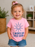 I Woke up This Cute Toddler Tee