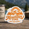 Mountain Time Hits Different Sticker